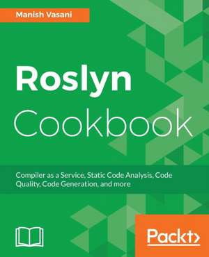 Roslyn Cookbook de Manish Vasani