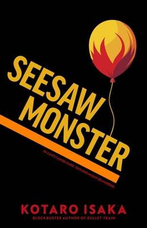 Seesaw Monster de Kotaro Isaka