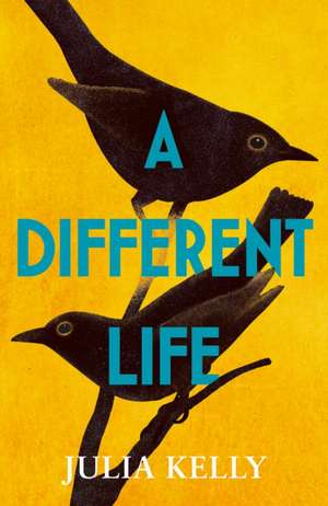 A Different Life de Julia Kelly