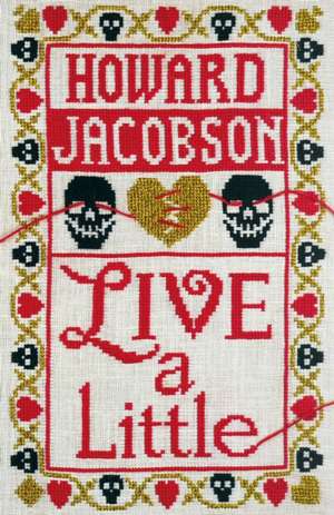 Jacobson, H: Live a Little de Howard Jacobson