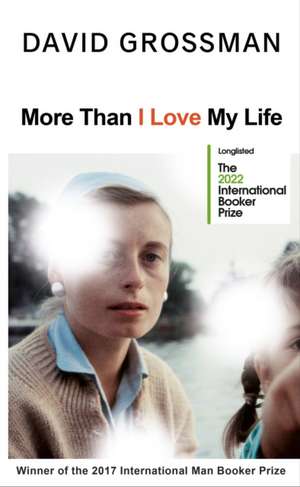 More Than I Love My Life de David Grossman