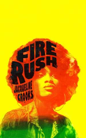 Fire Rush de Jacqueline Crooks