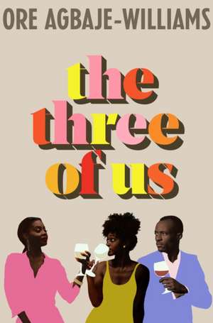 The Three of Us de Ore Agbaje-Williams