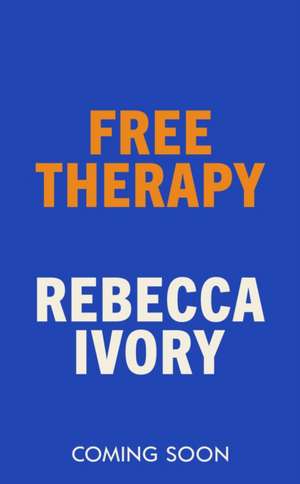 Free Therapy de Rebecca Ivory