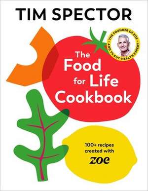 The Food For Life Cookbook de Tim Spector