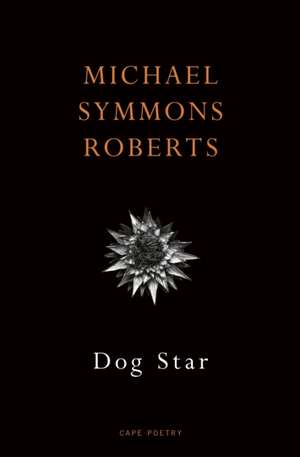 Dog Star de Michael Symmons Roberts