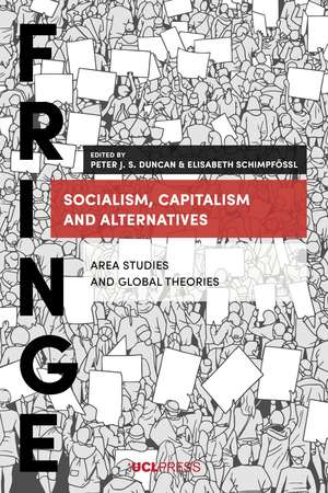 Socialism, Capitalism and Alternatives: Area Studies and Global Theories de Peter J. S. Duncan