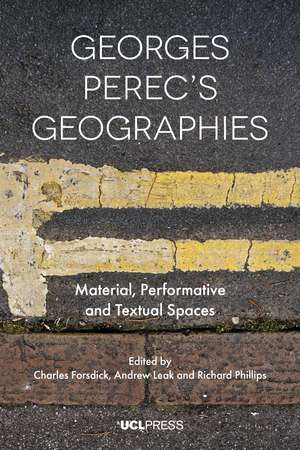 Georges Perec’s Geographies: Material, Performative and Textual Spaces de Charles Forsdick