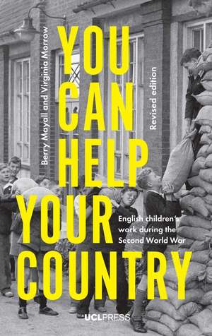 You Can Help Your Country: English Children's Work During the Second World War de Berry Mayall