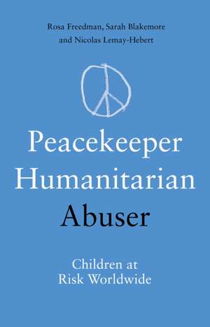 Peacekeeper, Humanitarian, Abuser de Nicolas Lemay-Hebert