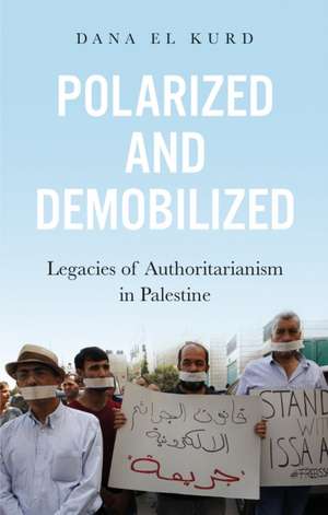 Polarized and Demobilized de Dana El Kurd