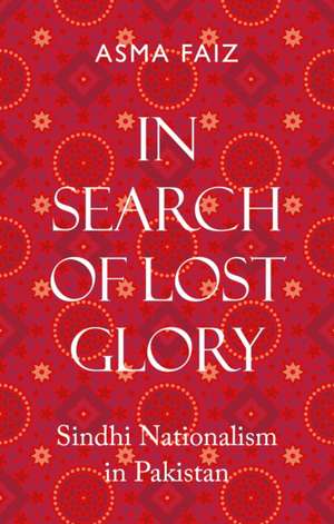 Faiz, A: In Search of Lost Glory de Asma Faiz