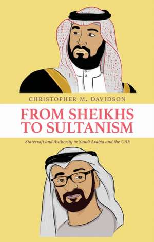 From Sheikhs to Sultanism de Christopher M. Davidson