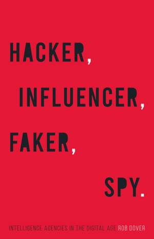 Hacker, Influencer, Faker, Spy de Robert Dover