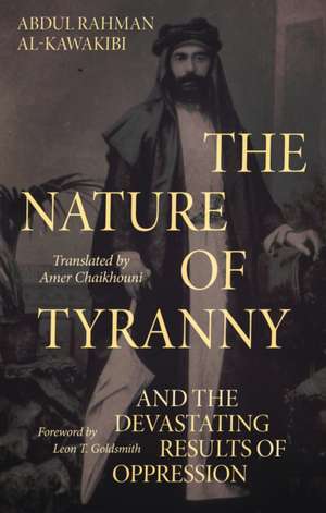 The Nature of Tyranny de Abdul Rahman Al-Kawakibi