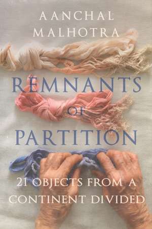 Remnants of Partition de Aanchal Malhrota