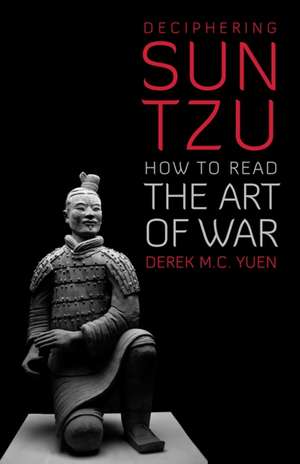 Deciphering Sun Tzu de Derek M. C. Yuen