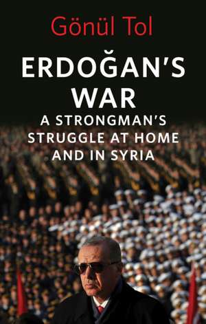 Erdogan's War de Gonul Tol