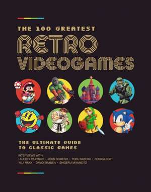 The 100 Greatest Retro Videogames de Future Publishing Ltd