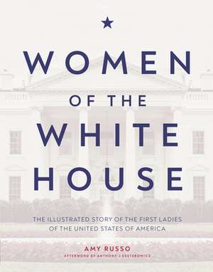 Women of the White House de Amy Russo