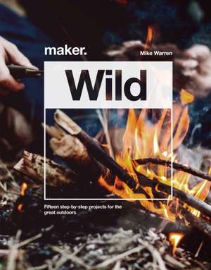 Maker.Wild de Mike Warren