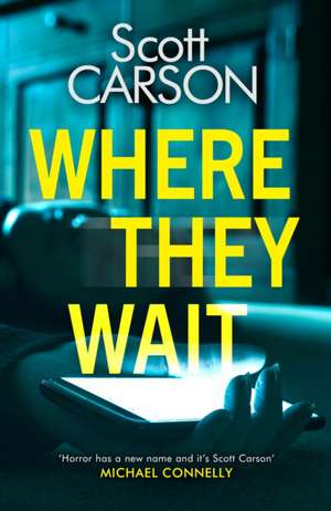 Where They Wait de Scott Carson