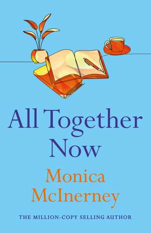 All Together Now: From the million-copy bestselling author de Monica McInerney