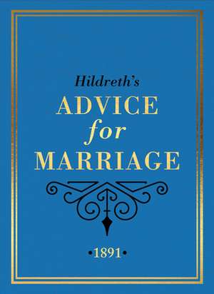 Hildreth's Advice for Marriage, 1891 de Hildreth