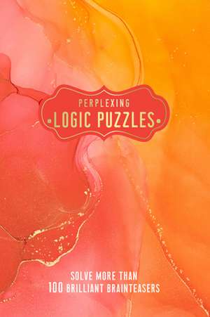 Perplexing Logic Puzzles de Welbeck Publishing Group