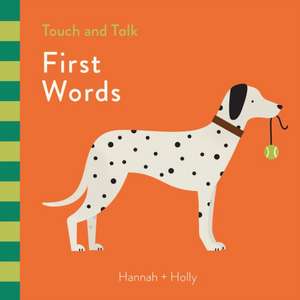 Holly, H: Hannah + Holly Touch and Talk: First Words de Hannah + Holly