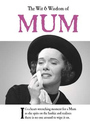 The Wit & Wisdom of Mum de Emotional Rescue