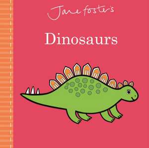 Jane Foster's Dinosaurs de Jane Foster