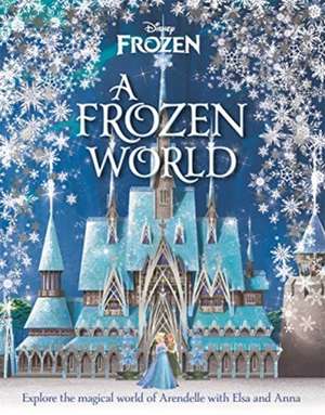 Disney: A Frozen World de Marilyn Easton