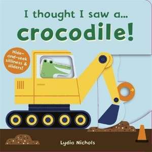 I thought I saw a... Crocodile! de Ruth Symons