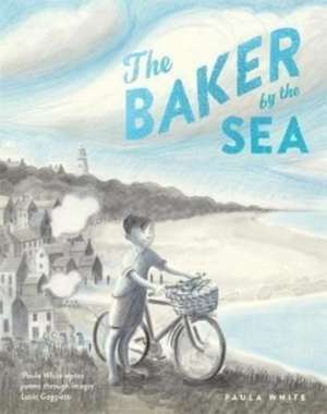 The Baker by the Sea de Paul A. White