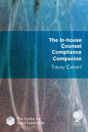 In-house Counsel Compliance Companion de Tracey Calvert