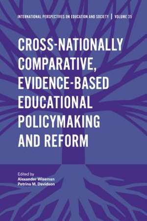 Cross–nationally Comparative, Evidence–based Educational Policymaking and Reform de Alexander W. Wiseman