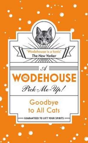 Goodbye to All Cats de P. G. Wodehouse