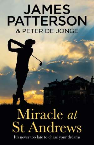 Miracle at St Andrews de James Patterson