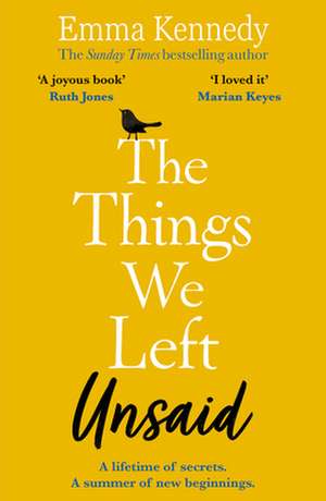 The Things We Left Unsaid: An Unforgettable Story of Love and Family de Emma Kennedy