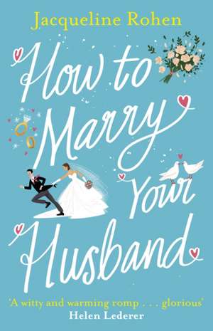 How to Marry Your Husband de Jacqueline Rohen