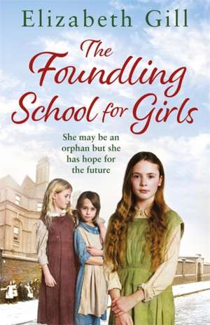 The Foundling School for Girls de Elizabeth Gill