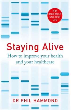 Staying Alive de Phil Hammond