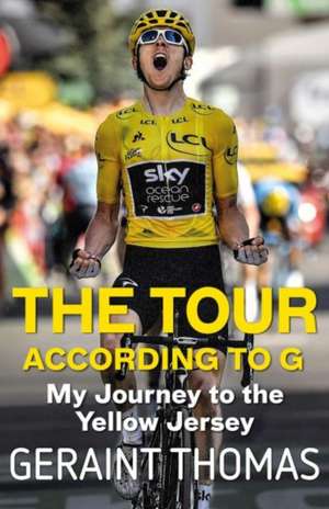 The Tour According to G de Geraint Thomas