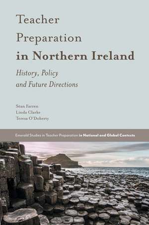 Teacher Preparation in Northern Ireland – History, Policy and Future Directions de Séan Farren