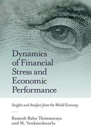 Dynamics of Financial Stress and Economic Perfor – Insights and Analysis from the World Economy de Ramesh Babu Thimmaraya