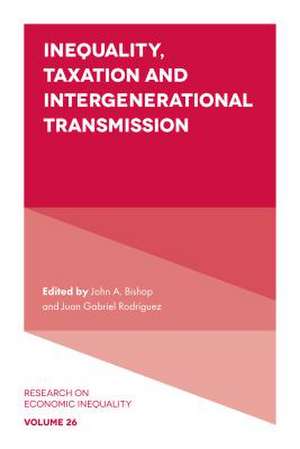 Inequality, Taxation, and Intergenerational Transmission de John A. Bishop