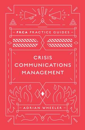 Crisis Communications Management de Adrian Wheeler