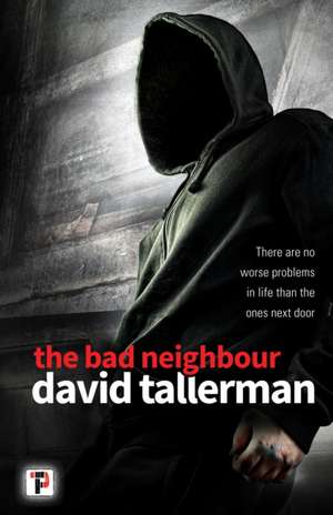 The Bad Neighbour de David Tallerman