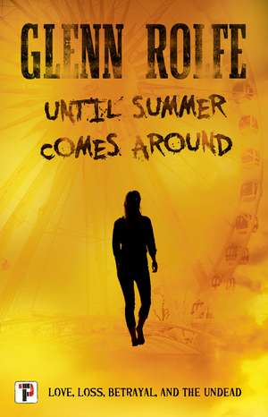 Until Summer Comes Around de Glenn Rolfe